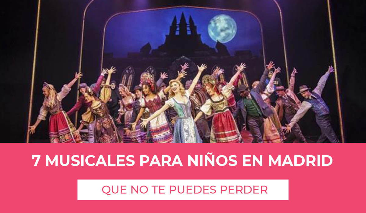 Descubre los 7 musicales recomendados para niños en Madrid en nuestra lista para divertirte en familia en el centro de la ciudad y disfrutar de la música y el teatro con los más pequeños