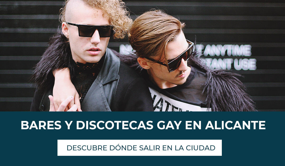 Bares y discotecas gay en Alicante te informamos sobre pubs, bares y discotecas de ambiente a las que puedes ir en Alicante capital