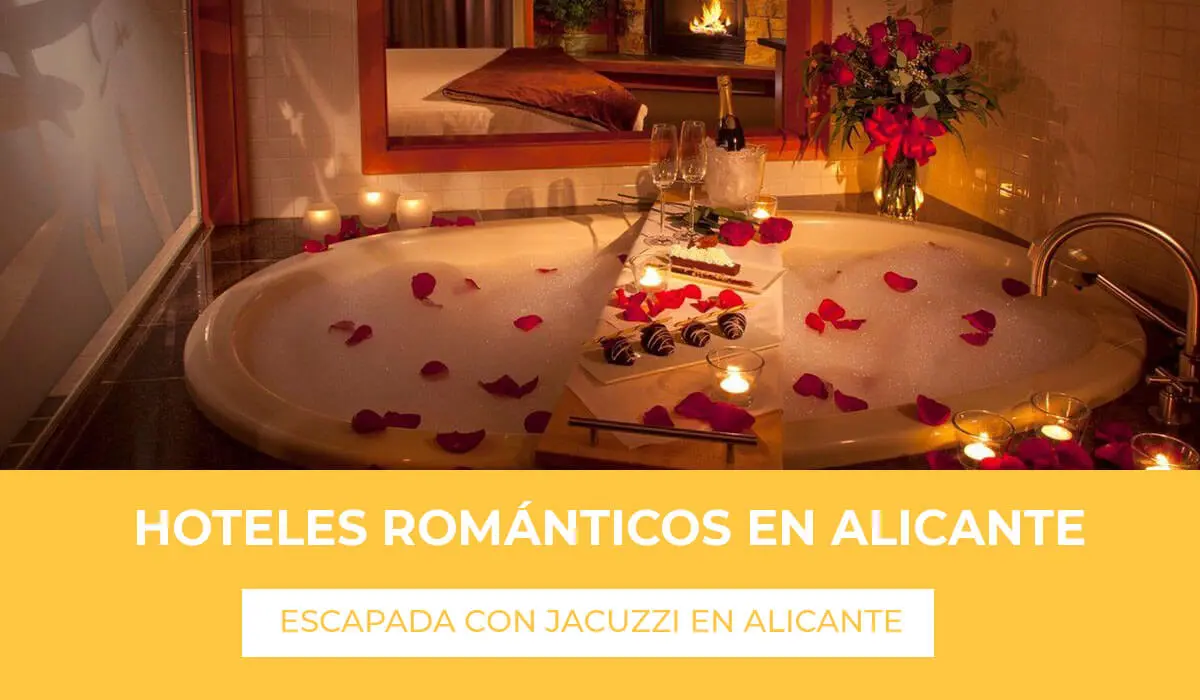 Hoteles románticos con jacuzzi en Alicante - Lista con 5 recomendados
