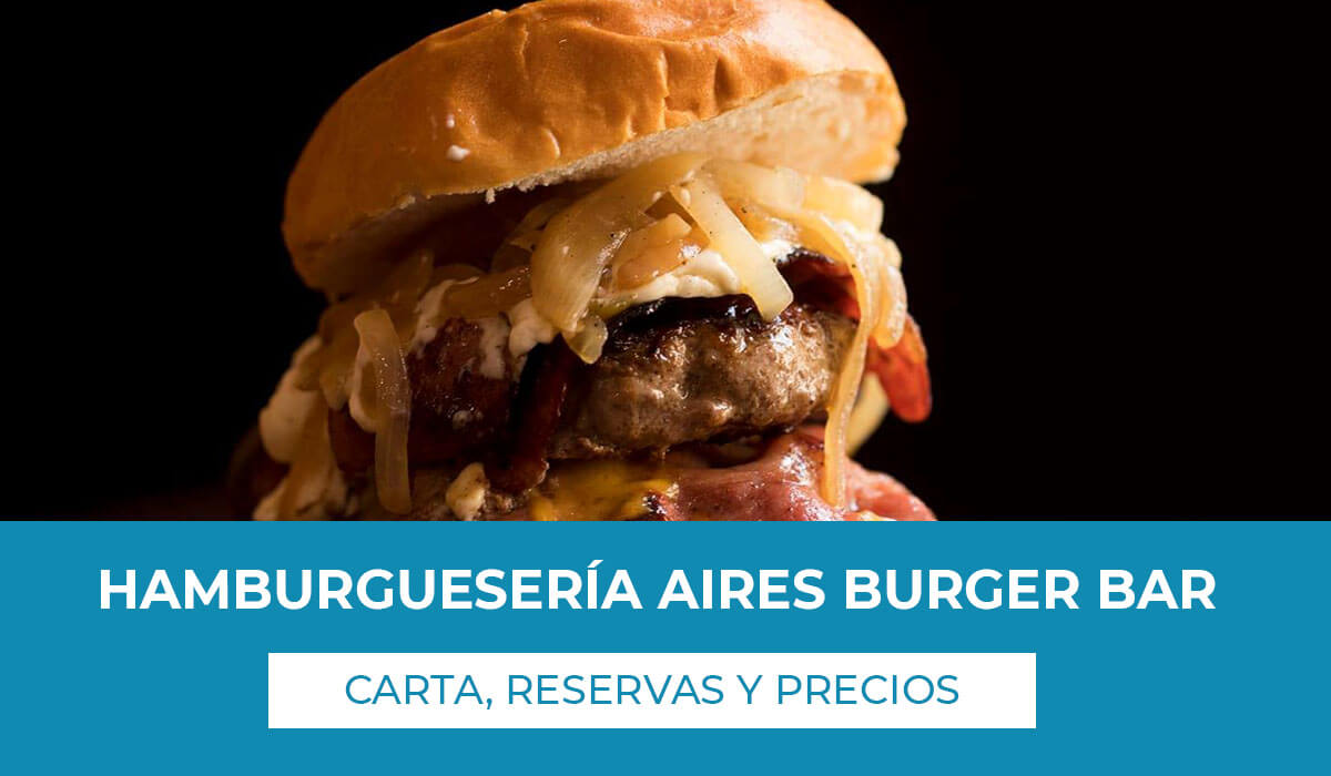 Aires Burger Bar Elche descubre información acerca de la hamburguesería del centro de Elche, su carta, reservas para comer o cenar en el restaurante, precios de sus platos