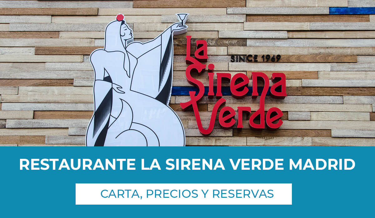 Restaurante La Sirena Verde Madrid haz tu reserva para comer o cenar en el restaurante, descubre su carta, menú del día y precios del restaurante y marisquería