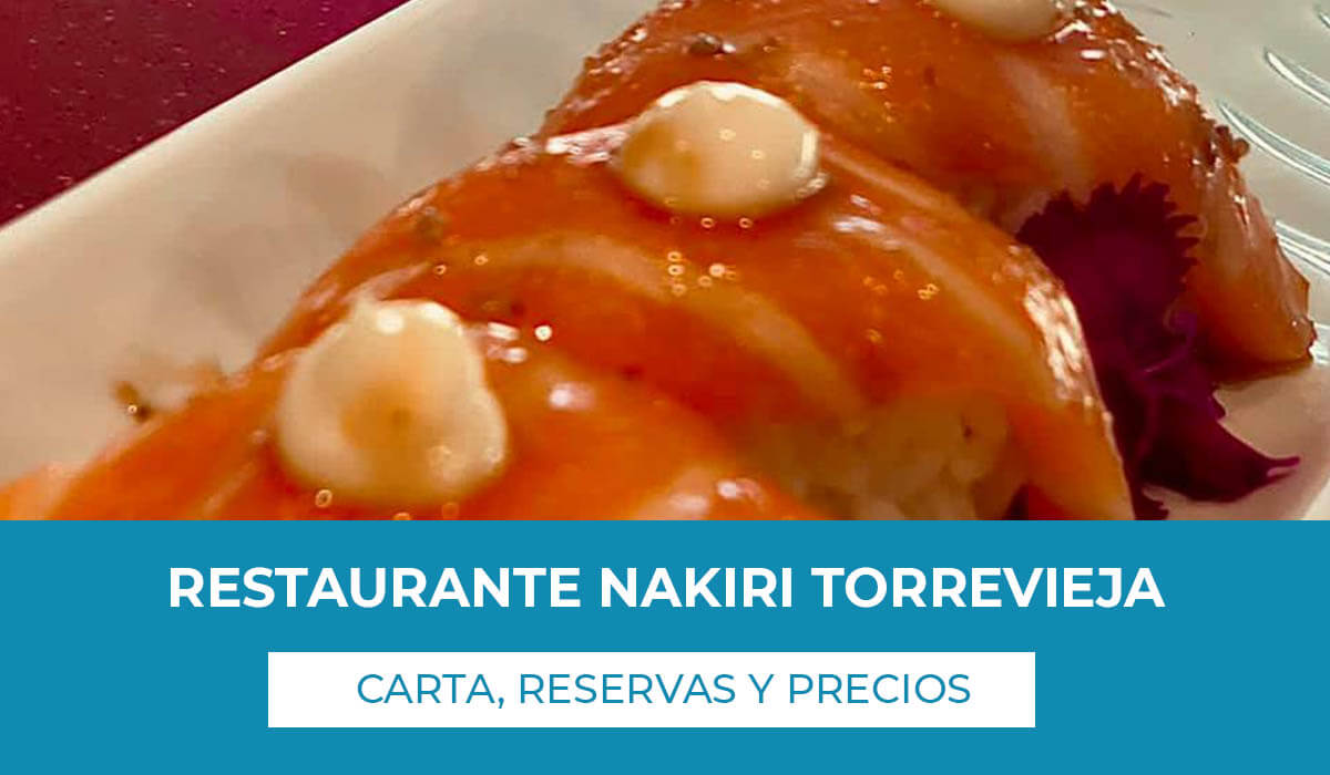 Nakiri Torrevieja restaurante descubre cómo realizar tu reserva para ir a comer o cenar en el restaurante, su carta y sus precios