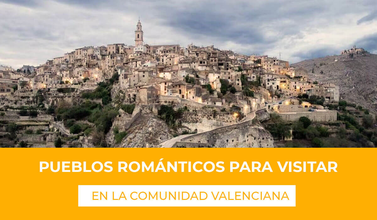 Pueblos románticos para visitar en la Comunidad Valenciana información acerca de diferentes opciones de lugares para las próximas vacaciones con tu pareja en algún pueblo bonito y romántico en alguna de las provincias valencianas