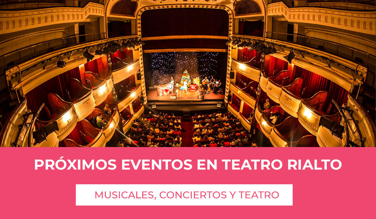 Teatro Rialto Madrid próximos eventos diciembre 2022 no te pierdas los eventos de este mes en sus instalaciones