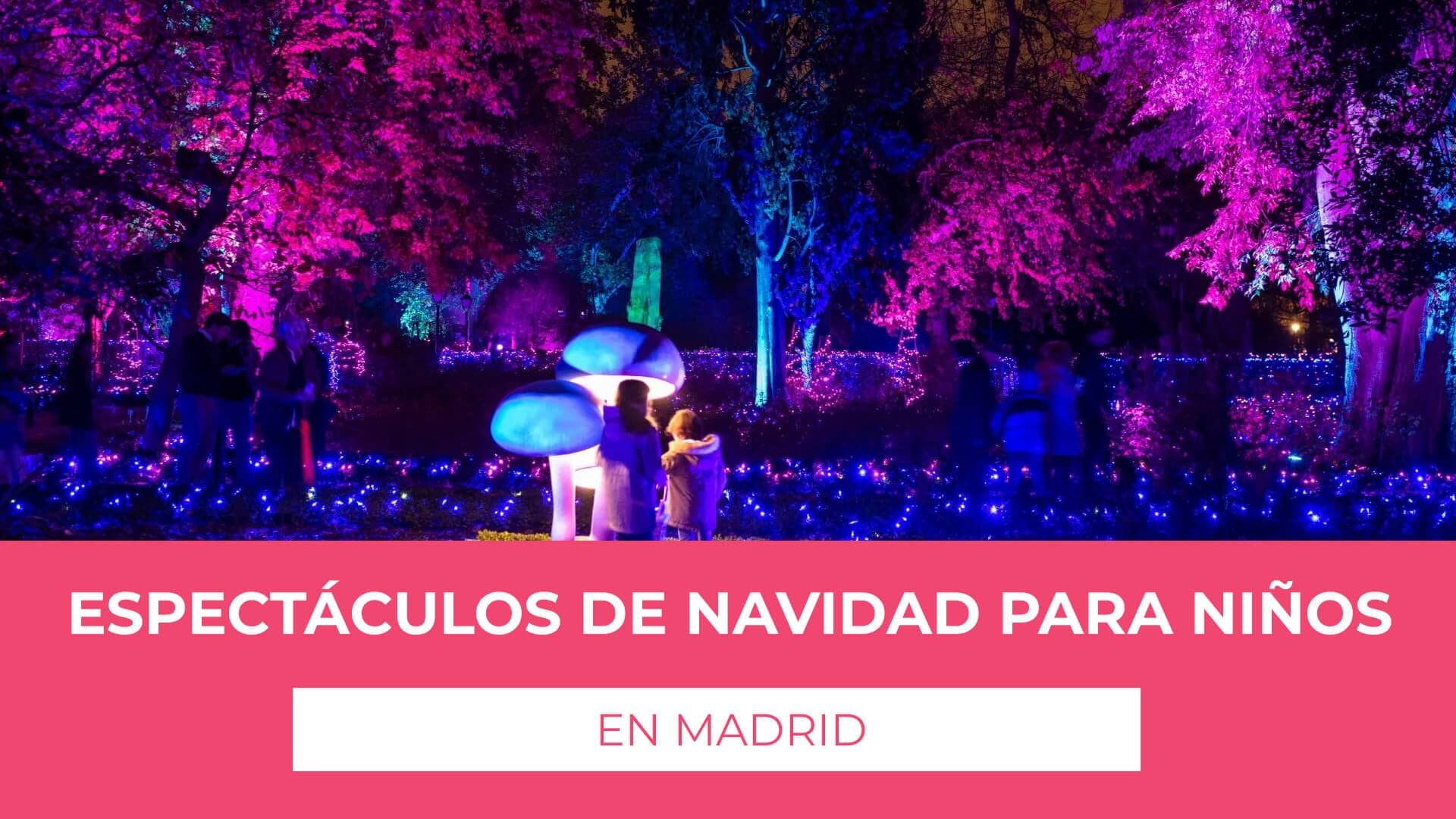 Descubre información sobre los Espectáculos de Navidad para niños en Madrid - Lista de algunos de los espectaculos disponibles en la ciudad de Madrid en las fechas navideñas