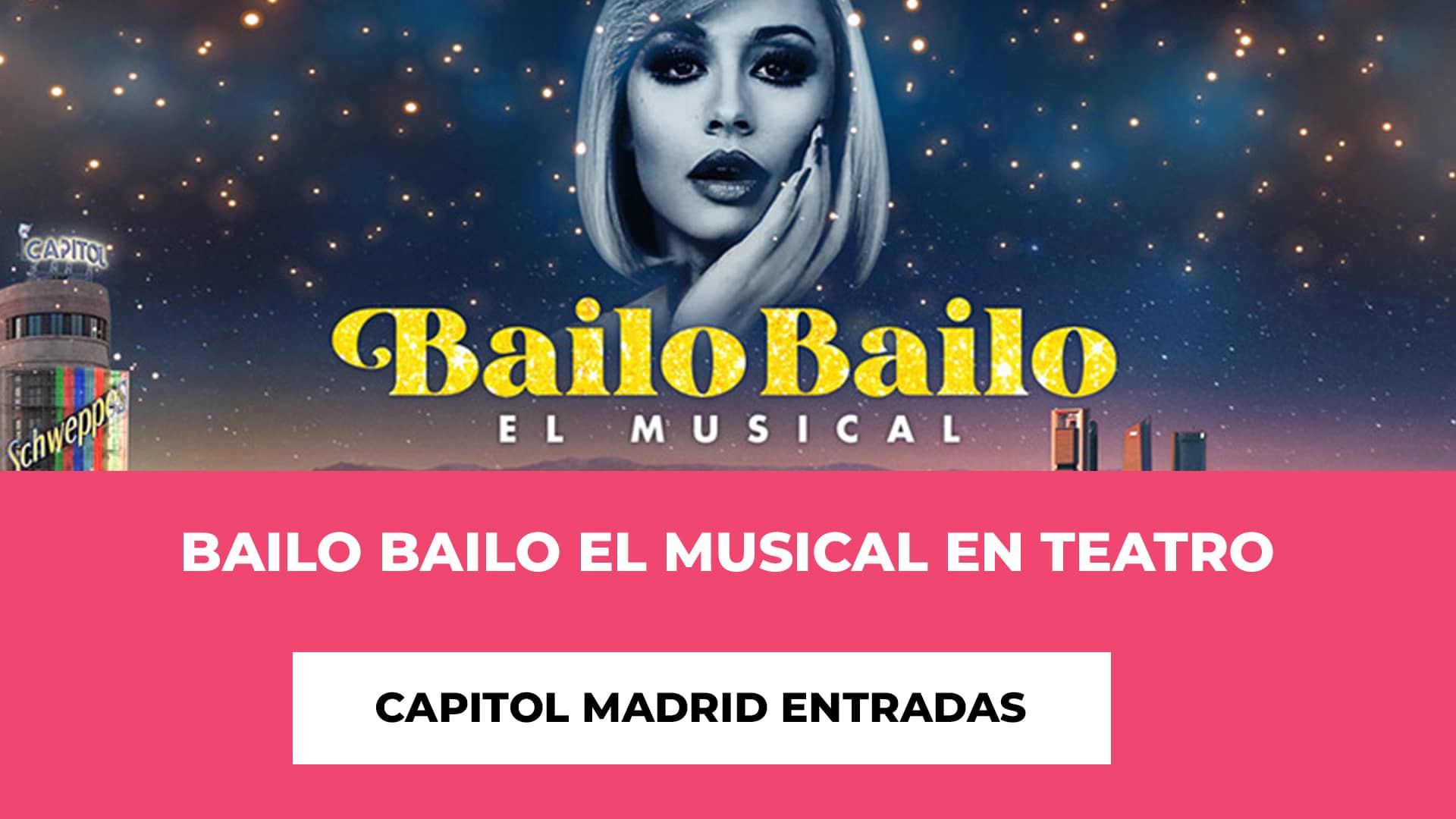 Bailo Bailo el Musical en Teatro Capitol Madrid Entradas