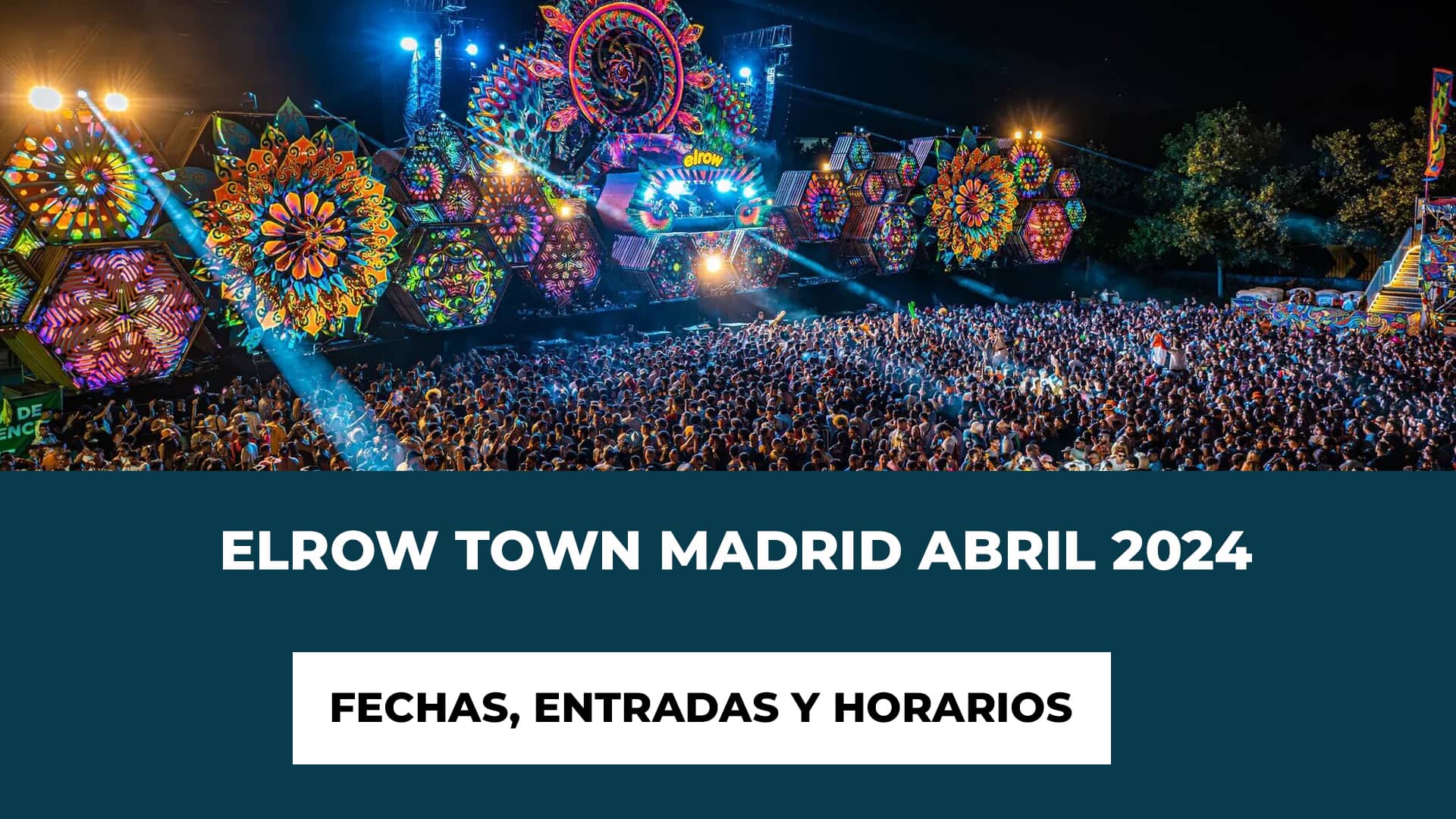 Elrow Town Madrid Abril 2024: Fechas - Line-Up Impresionante - Locura Creativa - Entradas a partir del 7 de noviembre - Horarios