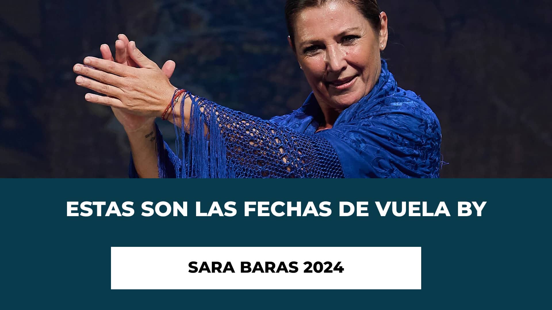 Estas son las fechas de Vuela by Sara Baras 2024 - Homenaje a Paco de Lucía - Ciudades - Fechas - Recintos - Entradas