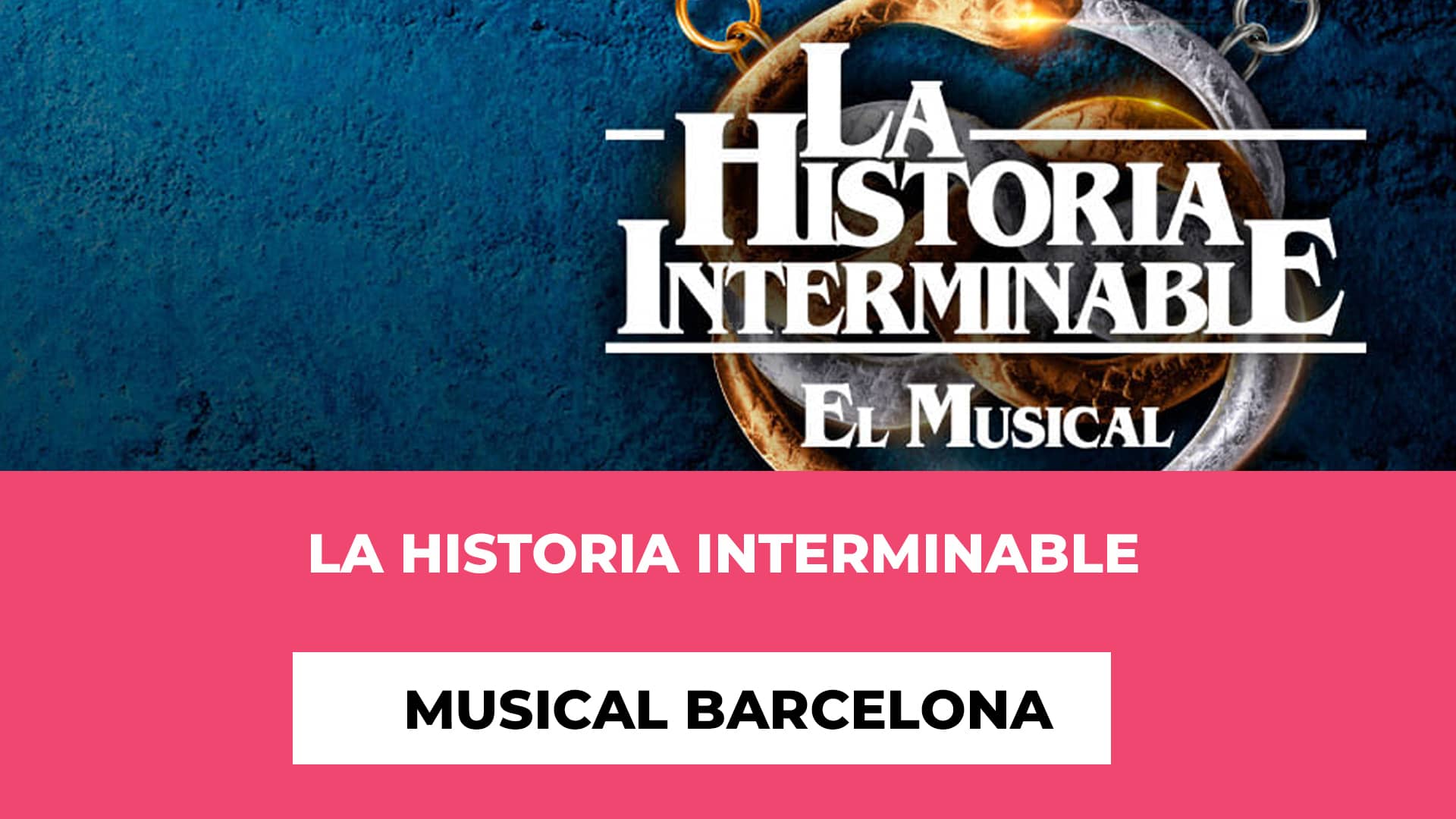 Descubre info de La Historia Interminable Musical Barcelona - Información sobre el Musical - Fechas - Precios de las entradas