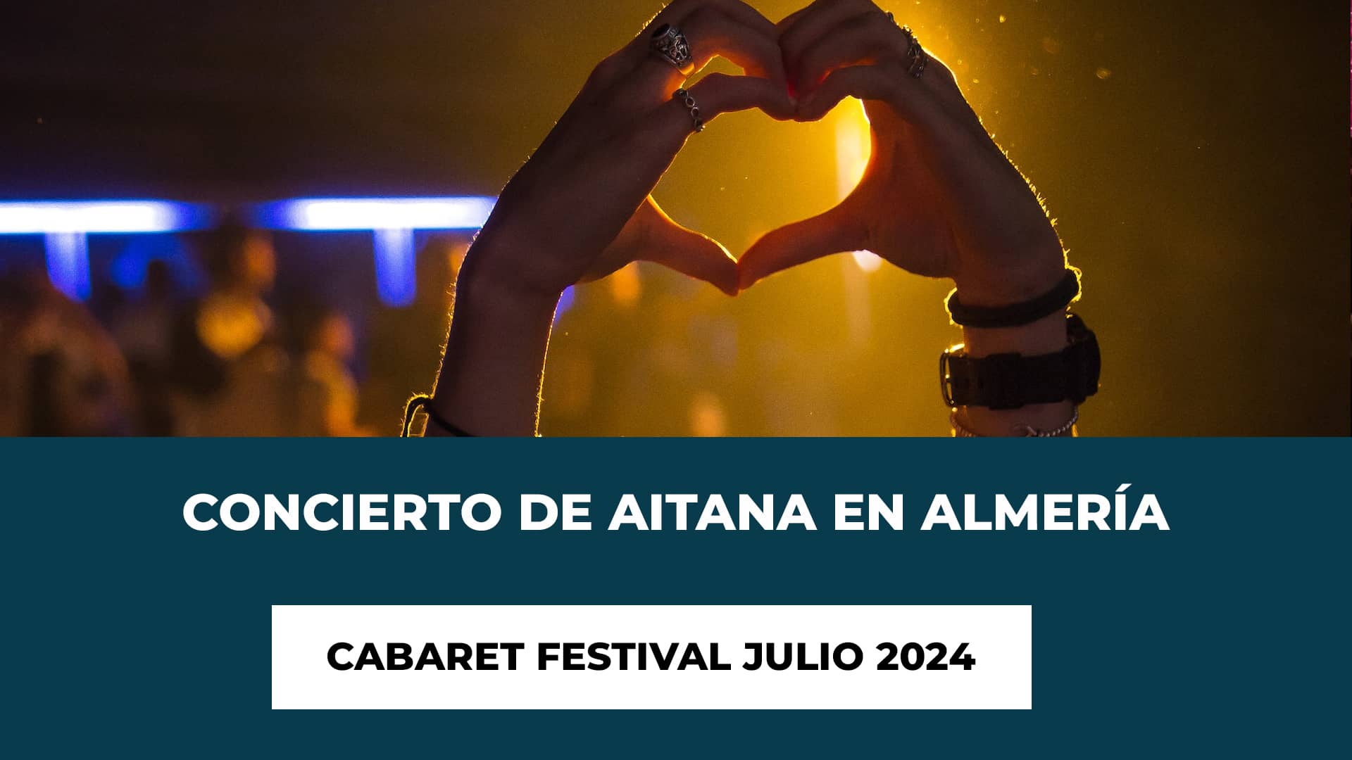 Concierto de Aitana en Almería Julio 2024 - Fecha - Recinto - Horario - Precio de las Entradas - Cabaret Festival - Política de Menores