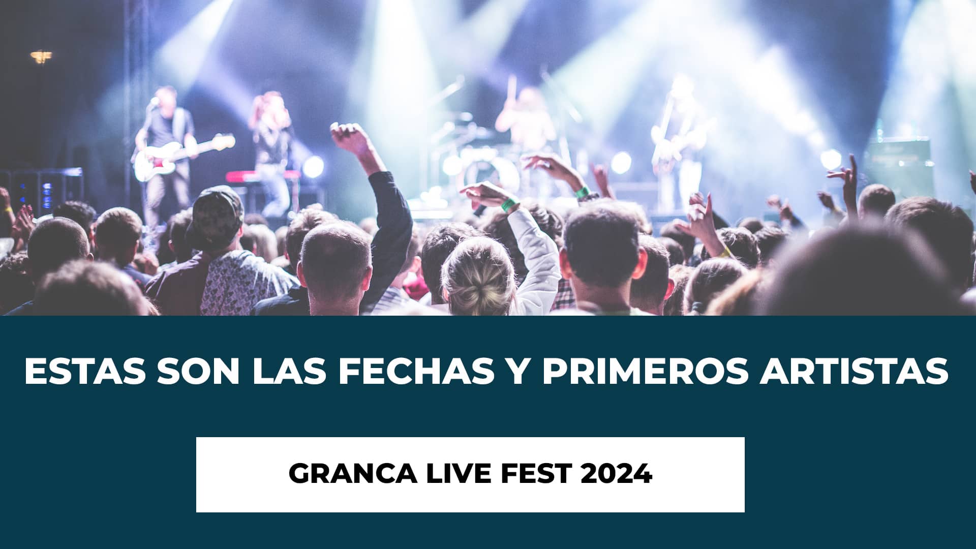 Estas son las Fechas y Primeros Artistas Granca Live Fest 2024 - Fechas y Recinto - Primeros Artistas Confirmados - Tipos de Abonos