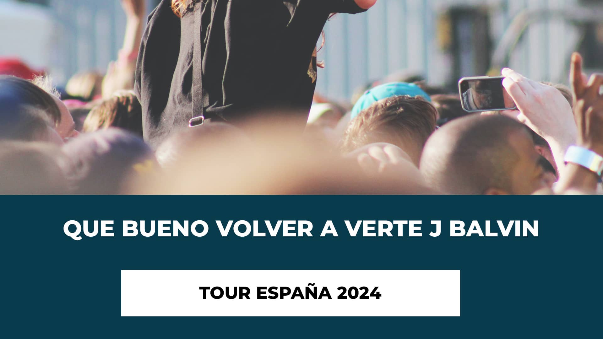 Que Bueno Volver a Verte J Balvin Tour España 2024 - Ciudades Conciertos - Fechas - Recintos - Horario - Venta de Entradas