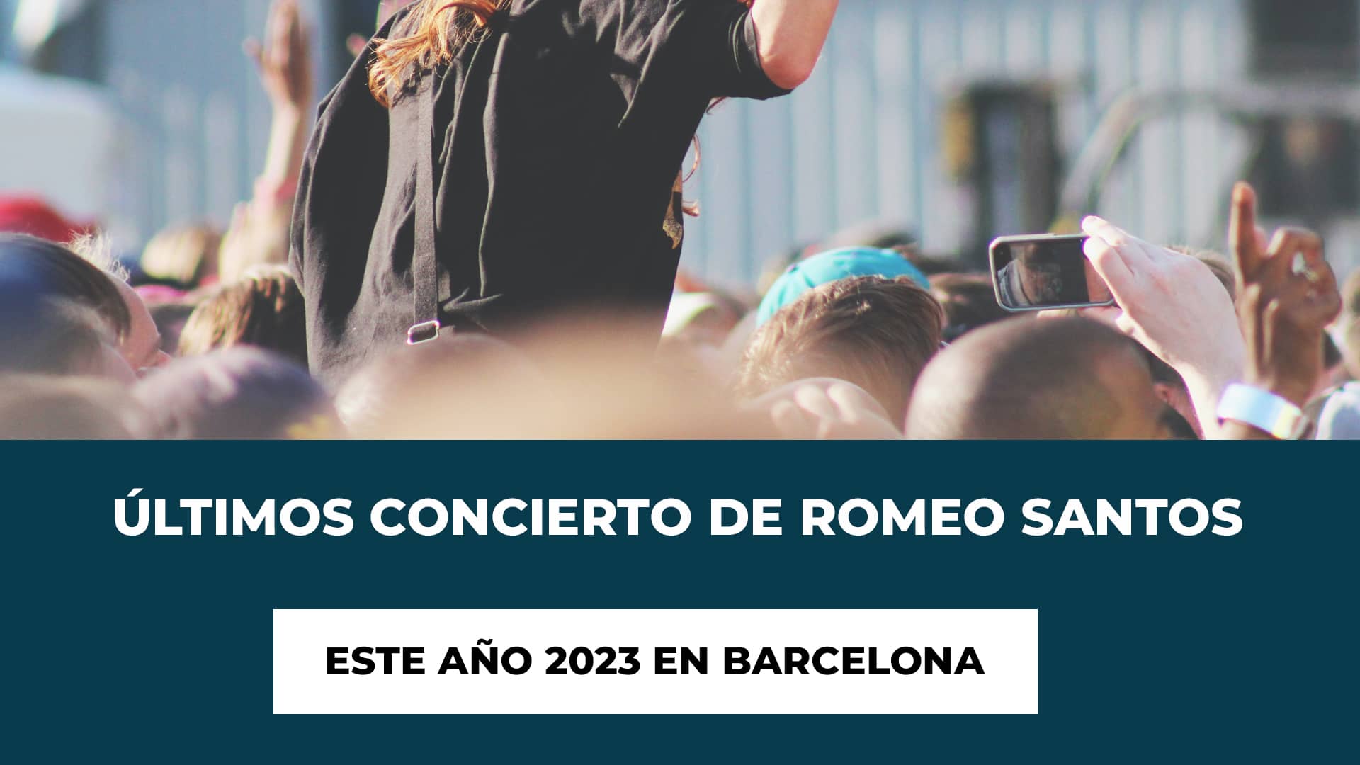 Últimos Concierto de Romeo Santos este año 2023 en Barcelona - Fecha - Recinto - Horario - Entradas - Restricciones de Edad - Precio