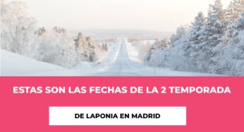 Estas son las Fechas de la 2 Temporada de Laponia en Madrid