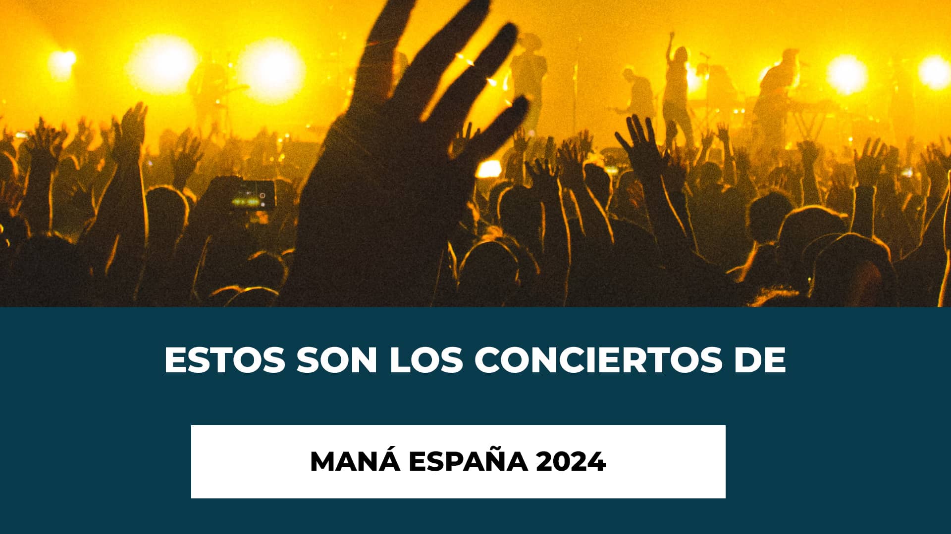 Estos son los conciertos de Maná España 2024 - Fechas, Ciudades y Recintos - Tour España 2024 - Entradas Disponibles